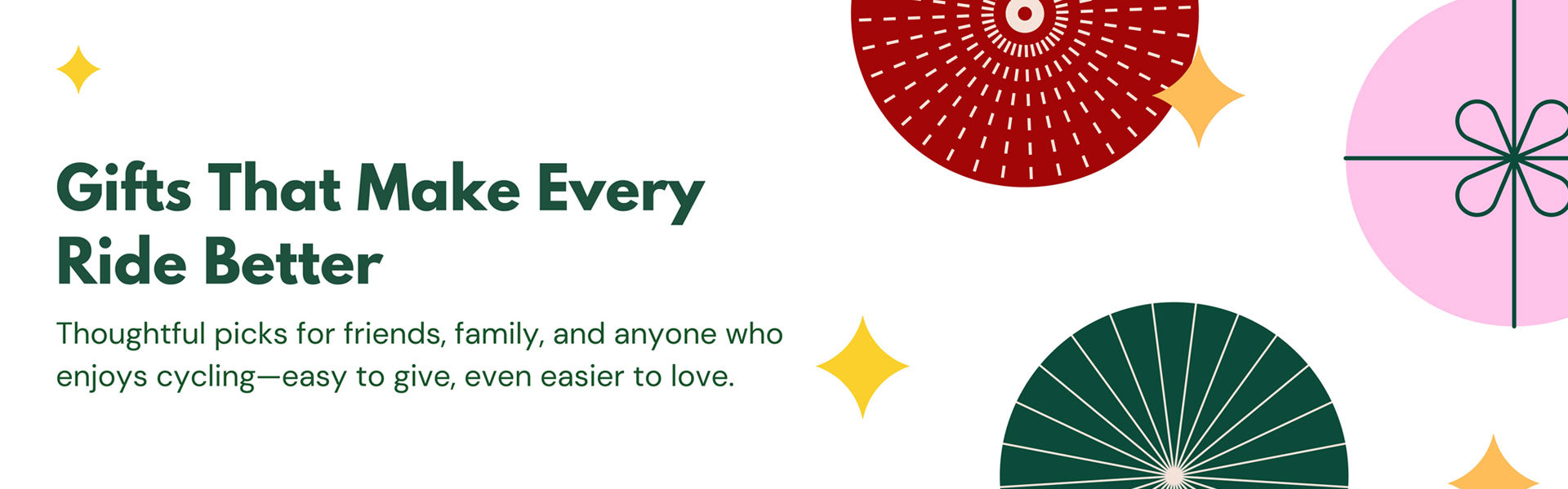 Holiday gifts for cyclists banner with text “Gifts That Make Every Ride Better”